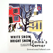 Load image into Gallery viewer, White Snow Bright Snow by Alvin Tresselt PB