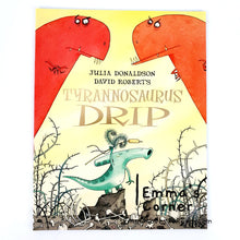 Load image into Gallery viewer, Tyrannosaurus Drip by Julia Donaldson & David Roberts PB