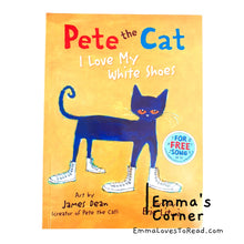 Load image into Gallery viewer, Pete the Cat: I Love My White Shoes by Eric Litwin and James Dean PB