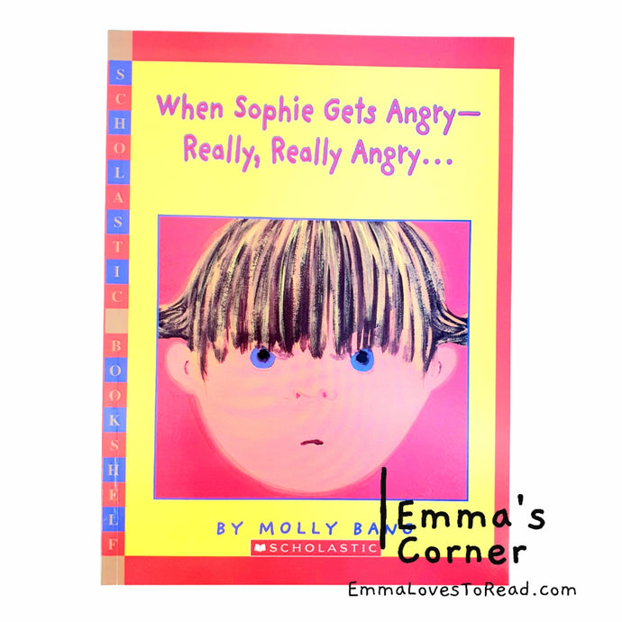 When Sophie Gets Angry... Really, Really Angry... by Molly Bang PB