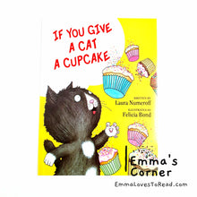 Load image into Gallery viewer, If You Give a Cat a Cupcake (If You Give...Series Books) by Laura Joffe Numeroff PB
