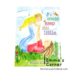 If I Could Keep You Little by Marianne Richmond PB