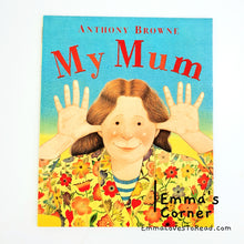 Load image into Gallery viewer, My Mum by Anthony Browne PB
