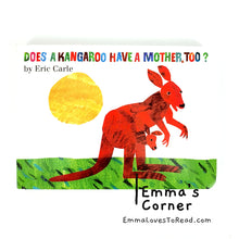 Load image into Gallery viewer, *Board Book* Does Kangaroo Have a Mother Too? Board Book by Eric Carle
