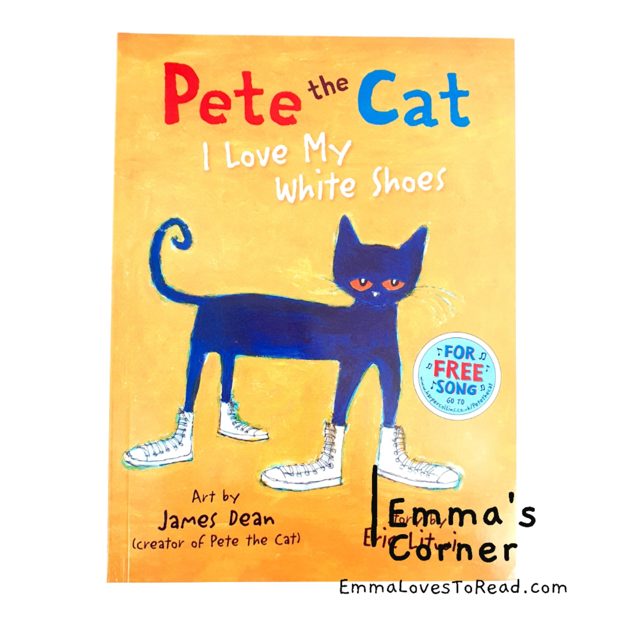 Pete the Cat: I Love My White Shoes by Eric Litwin and James Dean