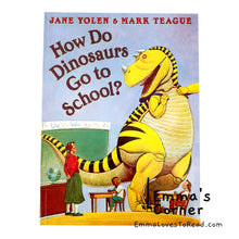 Load image into Gallery viewer, How Do Dinosaurs Go To School? by Jane Yolen PB
